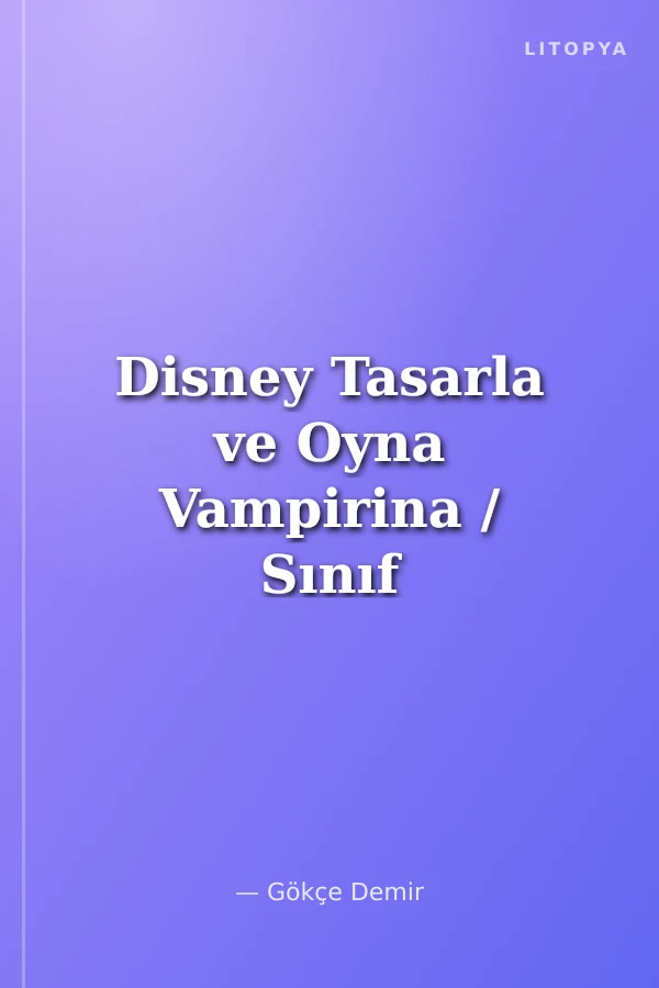 Disney Tasarla ve Oyna Vampirina / Sınıf Fotoğrafı