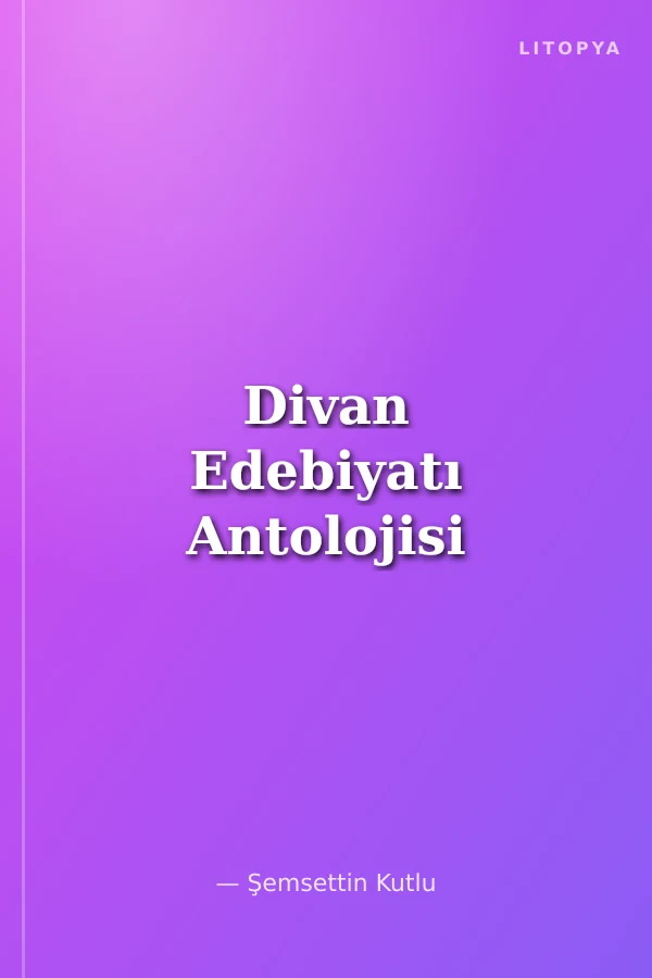 Divan Edebiyatı Antolojisi