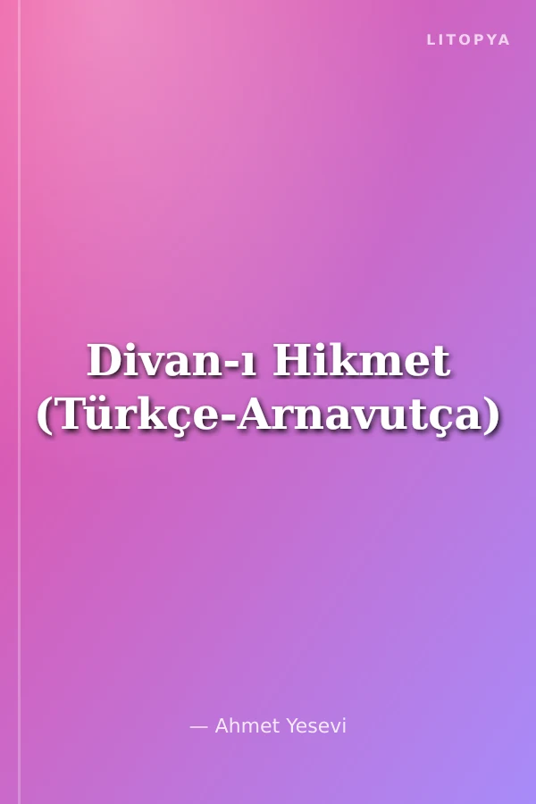 Divan-ı Hikmet (Türkçe-Arnavutça)