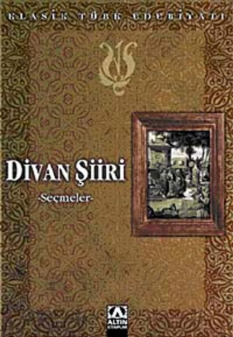 Divan Şiiri (Seçmeler) Klasik Türk Edebiyatı
