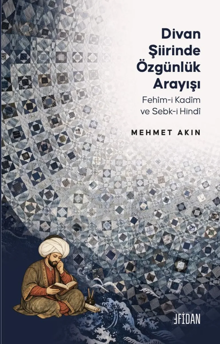 Divan Şiirinde Özgünlük Arayışı Fehîm-i Kadîm ve Sebk-i Hindî