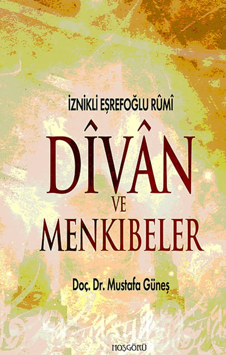 Divan ve Menkıbeler İznikli Eşrefoğlu Rumi