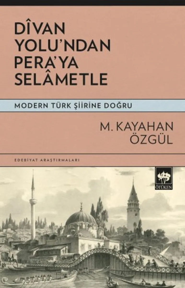 Divan Yolu'ndan Pera'ya Selametle Modern Türk Şiirine Doğru