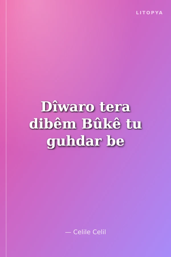 Dîwaro tera dibêm Bûkê tu guhdar be