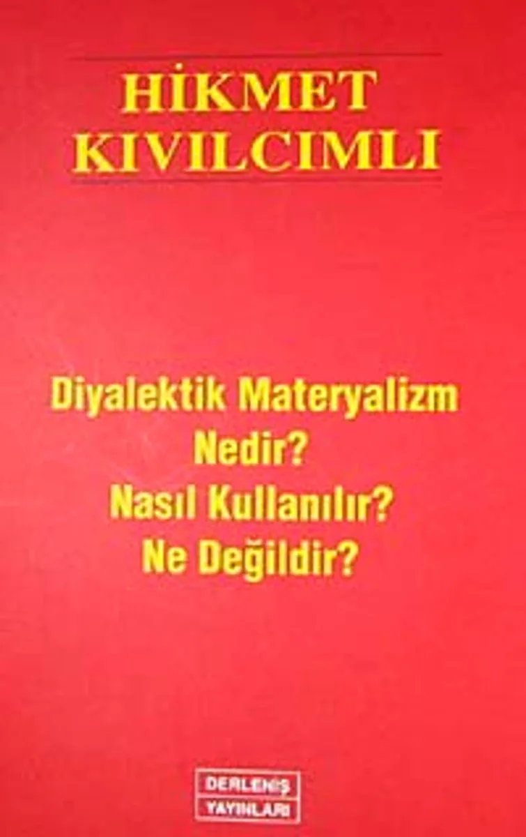 Diyalektik Materyalizm Nedir? Nasıl Kullanılır? Ne Değildir?