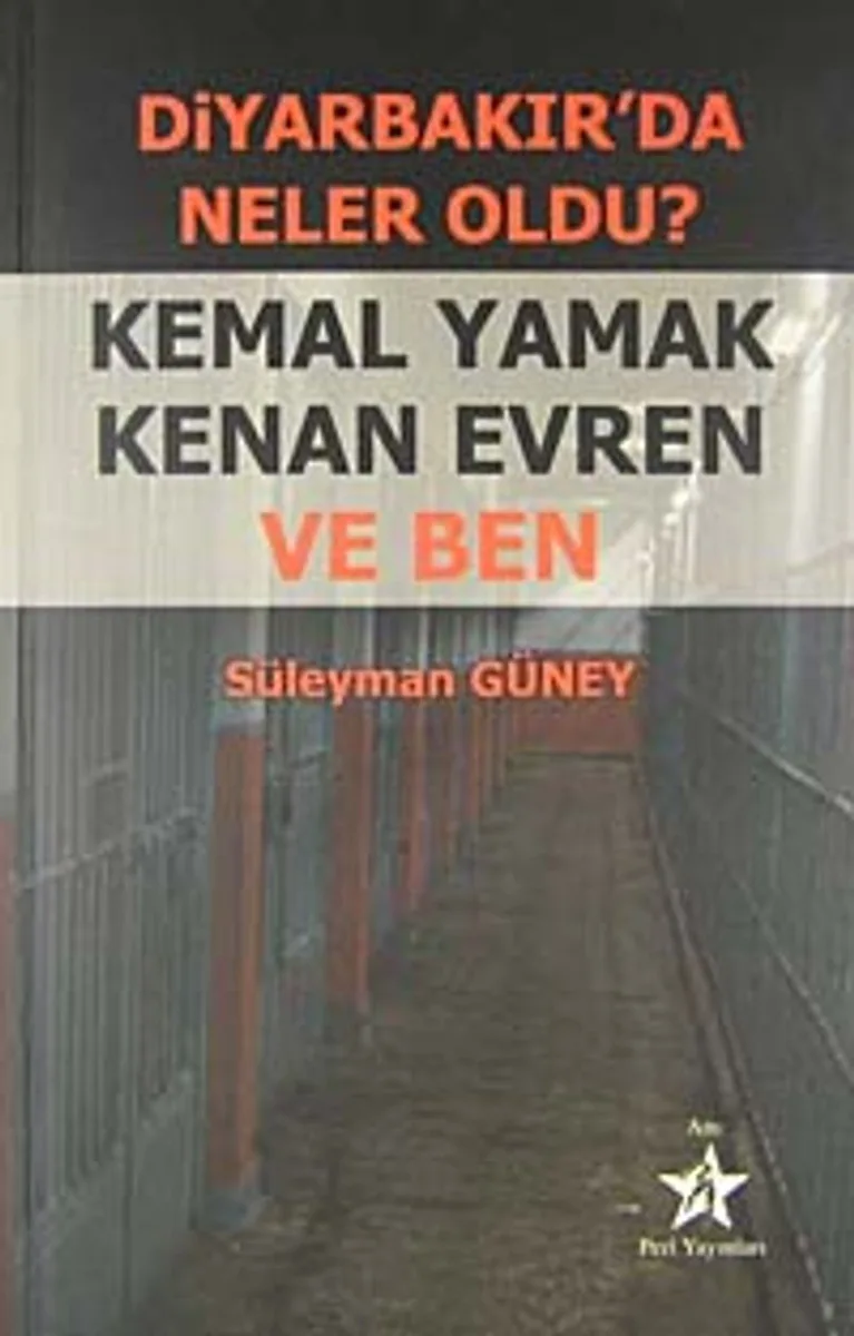 Diyarbakır'da Neler Oldu? Kemal Yamak Kenan Evren ve Ben
