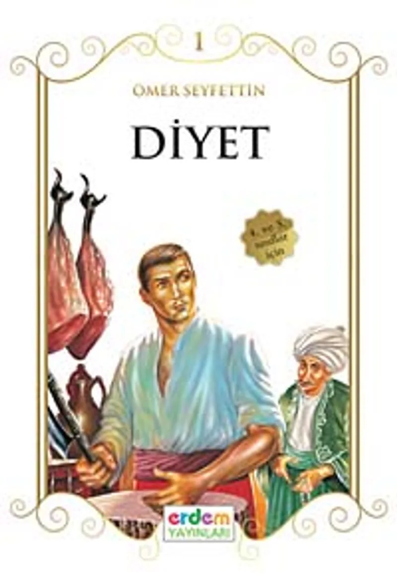 Diyet/Çocuklara Ömer Seyfettin‘den Seçmeler Dizisi