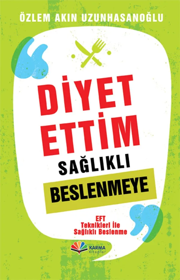 Diyet Ettim Sağlıklı Beslenmeye