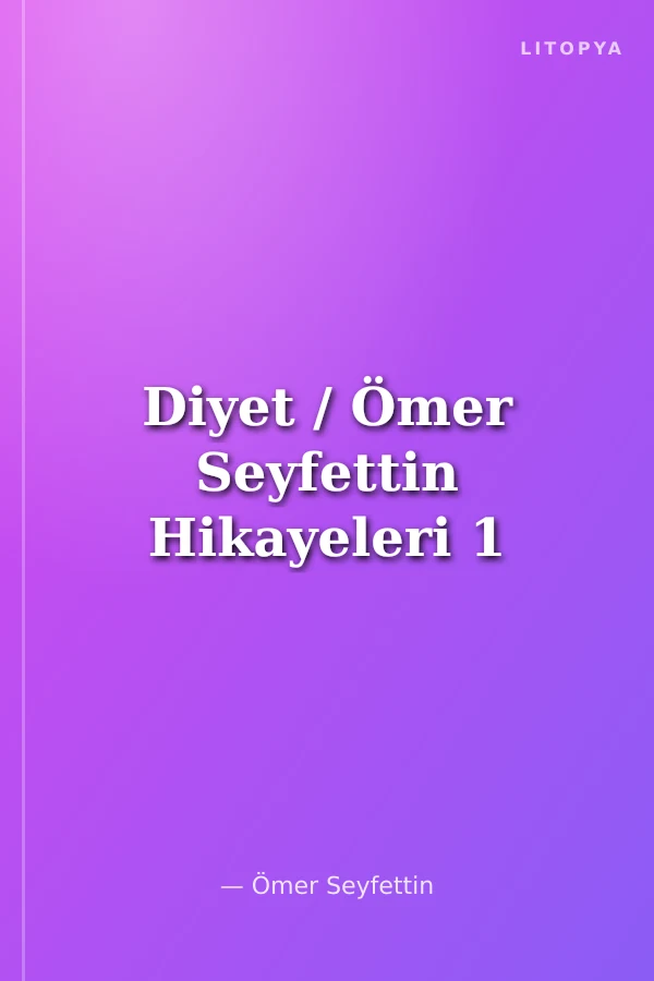Diyet / Ömer Seyfettin Hikayeleri 1