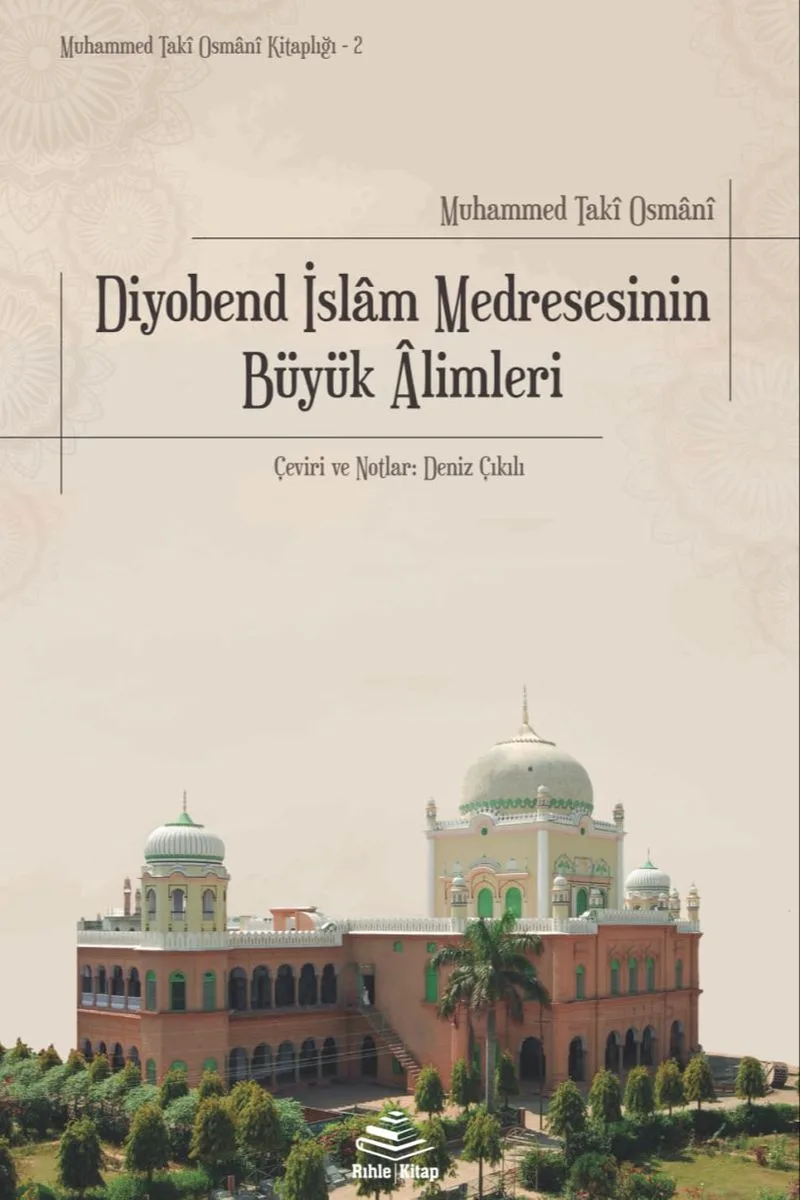 Diyobend İslam Medresesinin Büyük &Acirc;limleri