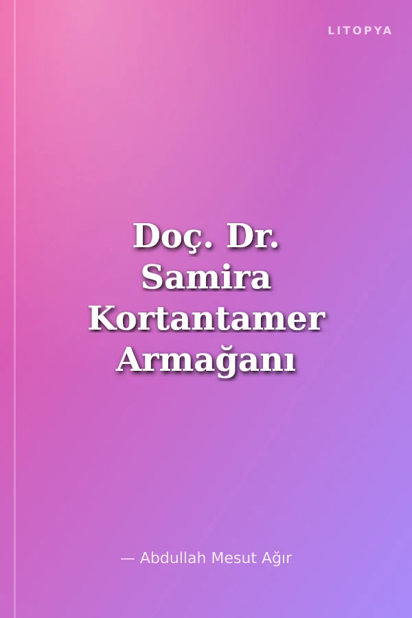 Doç. Dr. Samira Kortantamer Armağanı