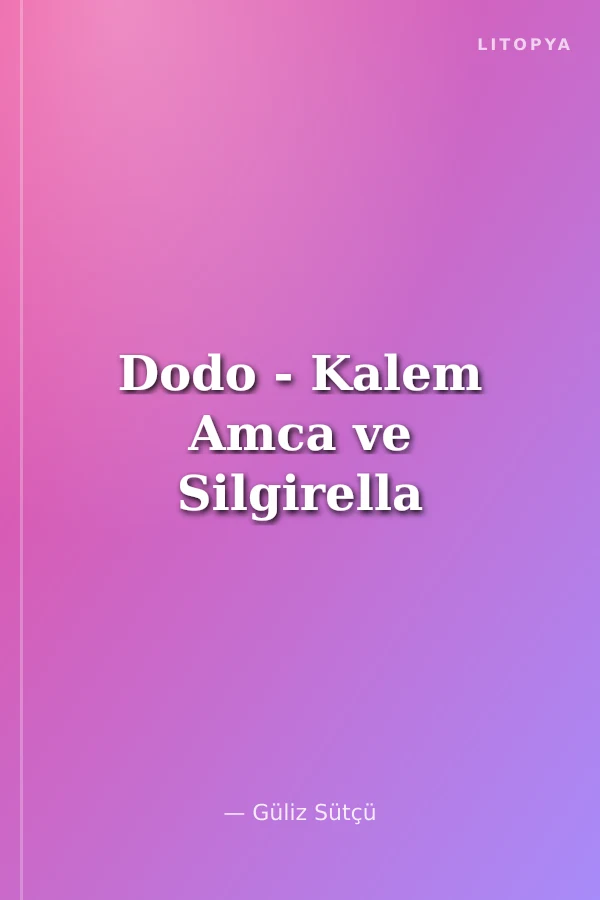 Dodo - Kalem Amca ve Silgirella