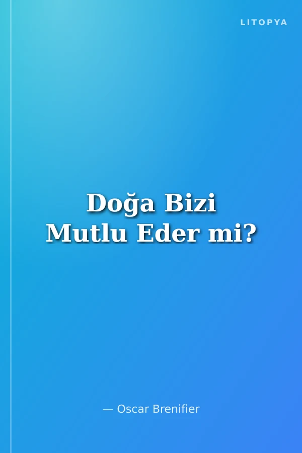 Doğa Bizi Mutlu Eder mi?