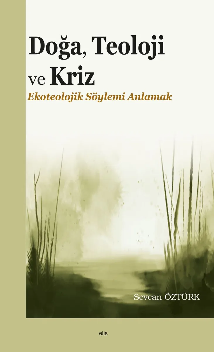 Doğa, Teoloji ve Kriz Ekoteolojik Söylemi Anlamak
