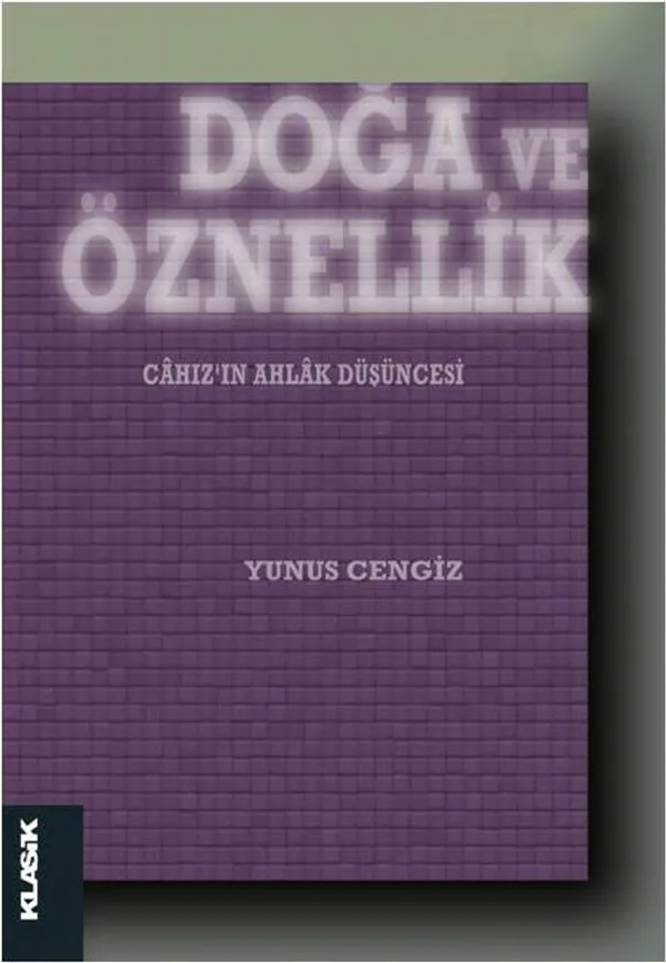 Doğa ve Öznellik Cahız'ın Ahlak Düşüncesi