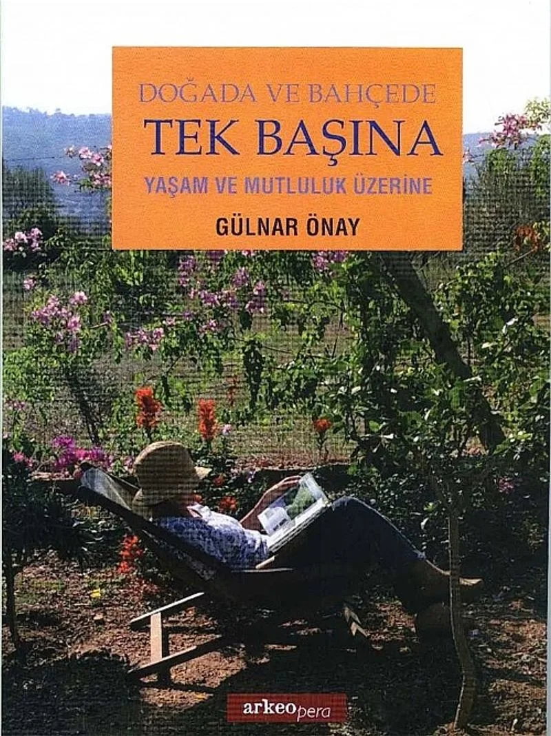 Doğada ve Bahçede Tek Başına Yaşam ve Mutluluk Üzerine