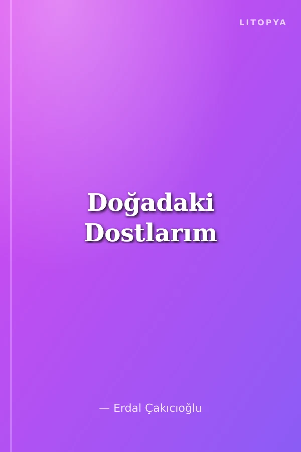 Doğadaki Dostlarım