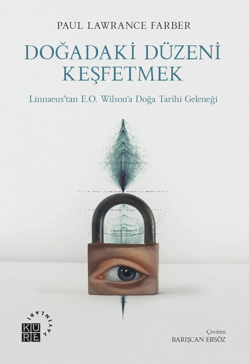 Doğadaki Düzeni Keşfetmek Linnaeus'tan E.O. Wilson'a Doğa Tarihi Geleneği