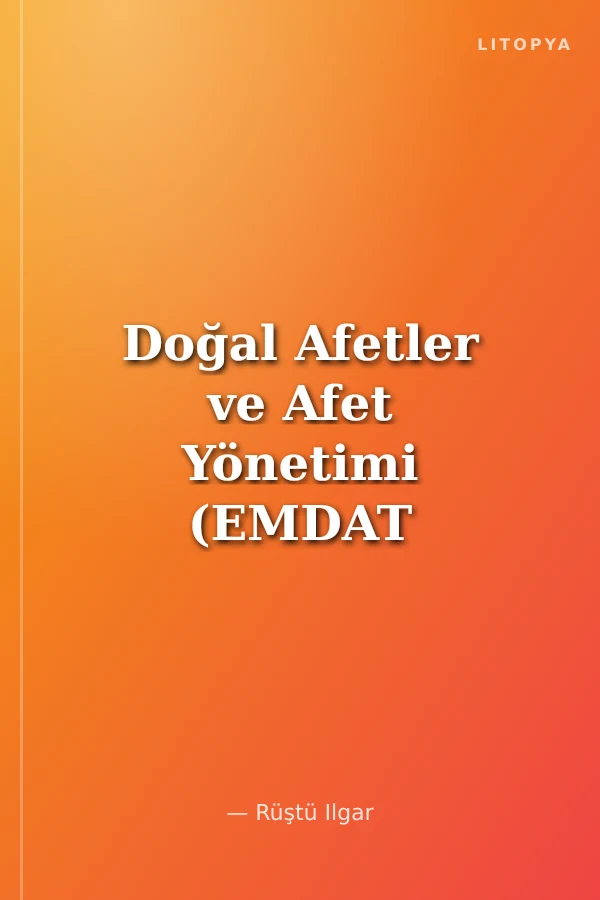 Doğal Afetler ve Afet Yönetimi (EMDAT Kriterlerine Göre)