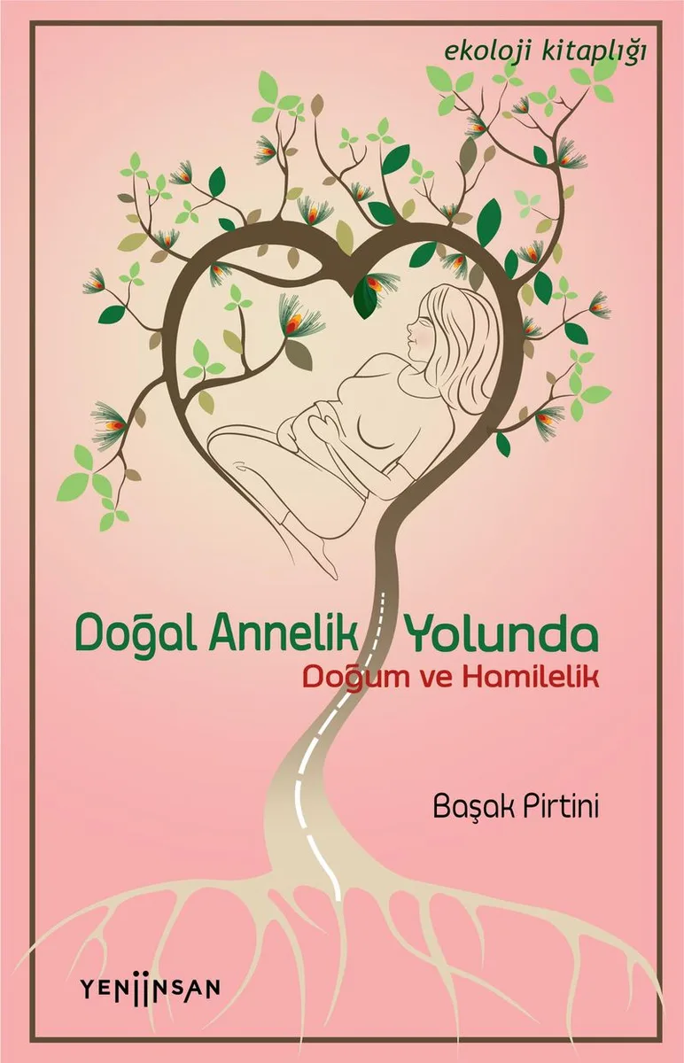 Doğal Annelik Yolunda Doğum ve Hamilelik