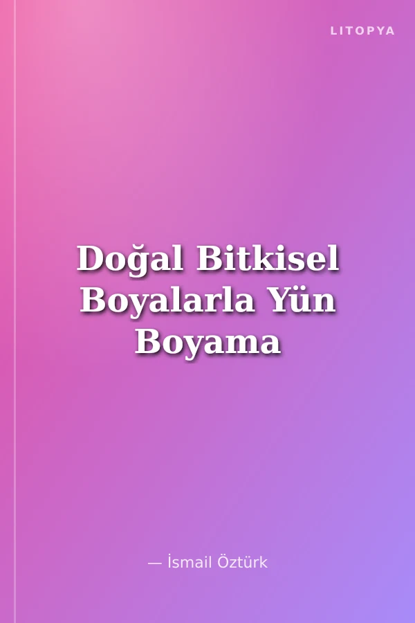 Doğal Bitkisel Boyalarla Yün Boyama