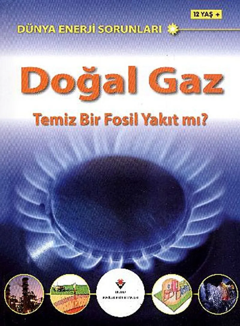 Doğal Gaz Temiz Bir Fosil Yakıt mı? / Dünya Enerji Sorunları