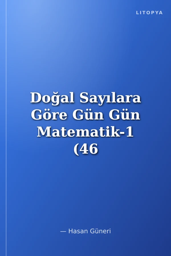 Doğal Sayılara Göre Gün Gün Matematik-1 (46 Gün)