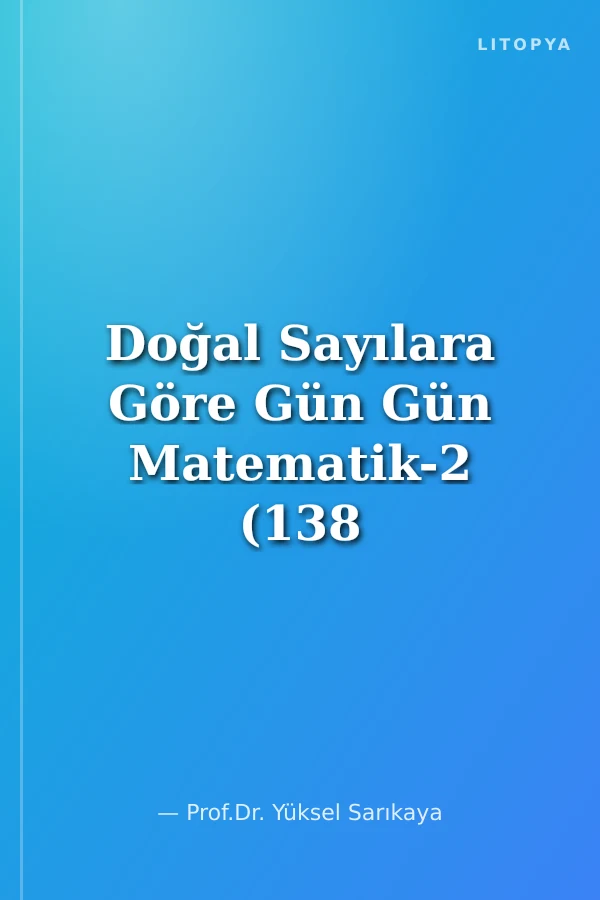 Doğal Sayılara Göre Gün Gün Matematik-2 (138 Gün)