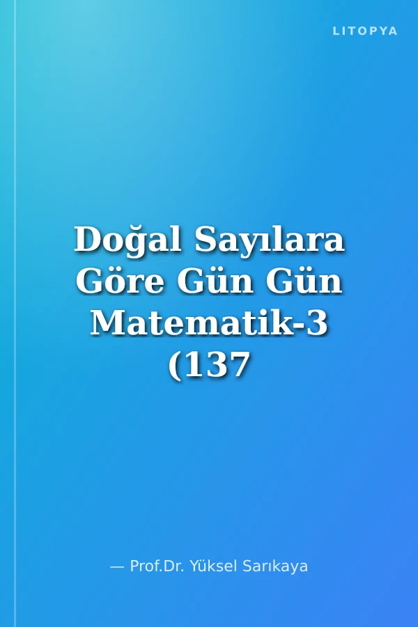 Doğal Sayılara Göre Gün Gün Matematik-3 (137 Gün)