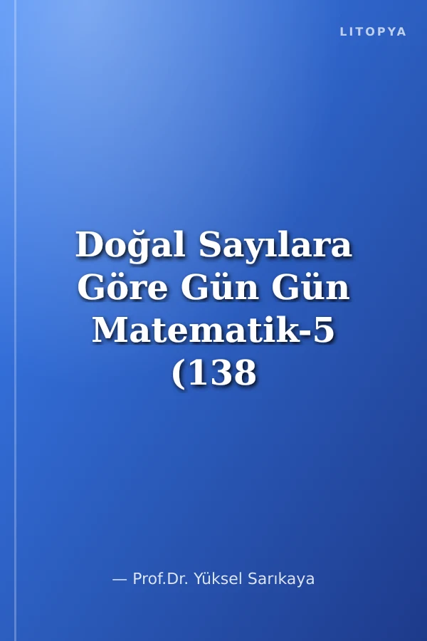 Doğal Sayılara Göre Gün Gün Matematik-5 (138 Gün)
