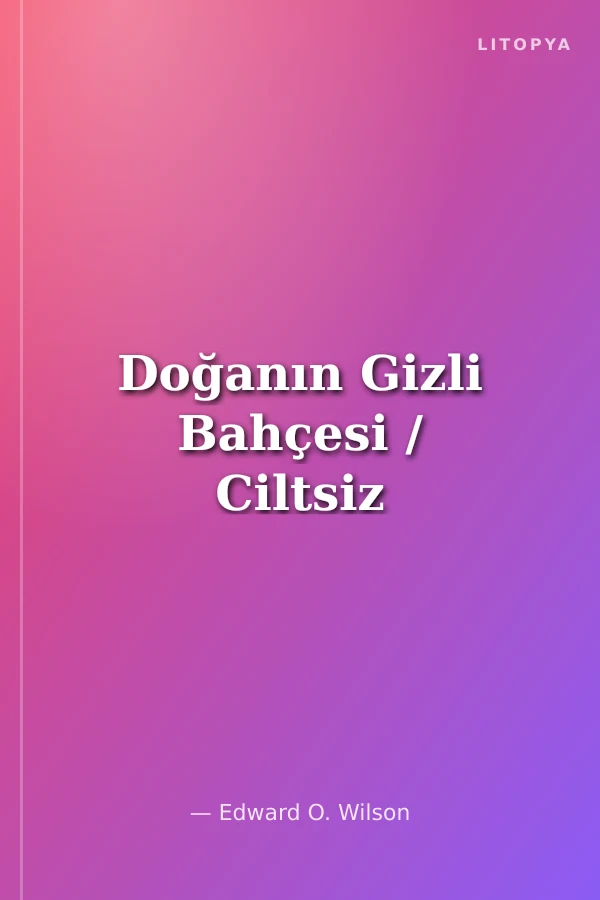 Doğanın Gizli Bahçesi / Ciltsiz