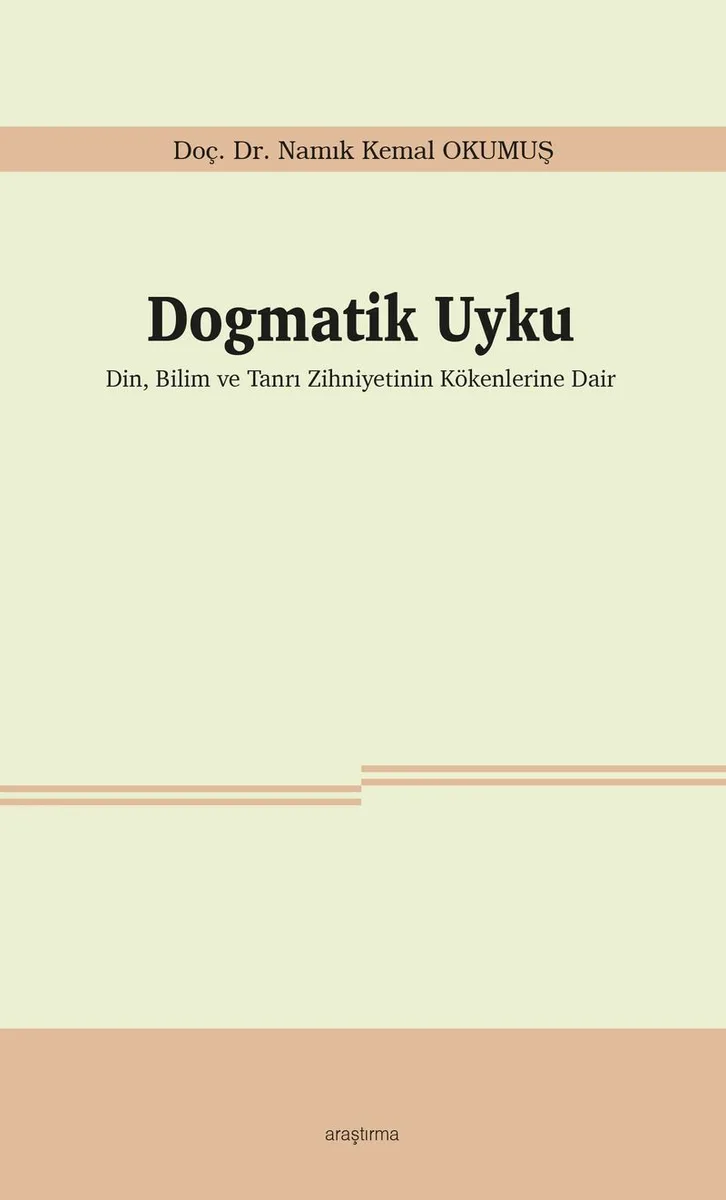 Dogmatik Uyku Din, Bilim ve Tanrı Zihniyetinin Kökenlerine Dair