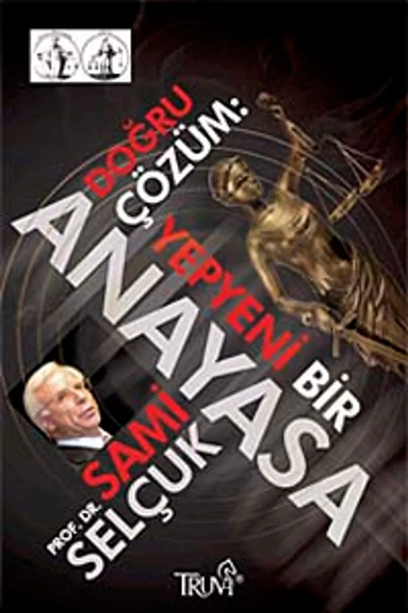 Doğru Çözüm Yepyeni Bir Anayasa