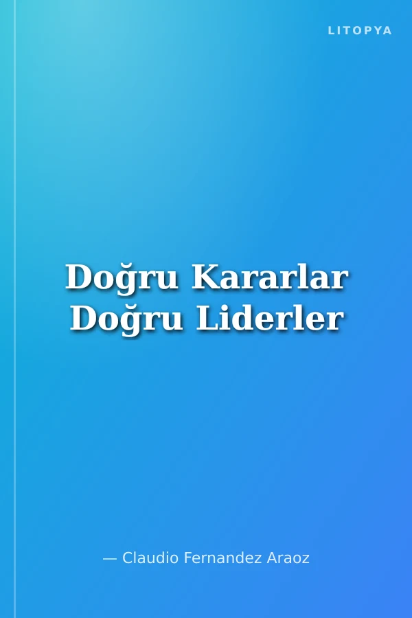 Doğru Kararlar Doğru Liderler