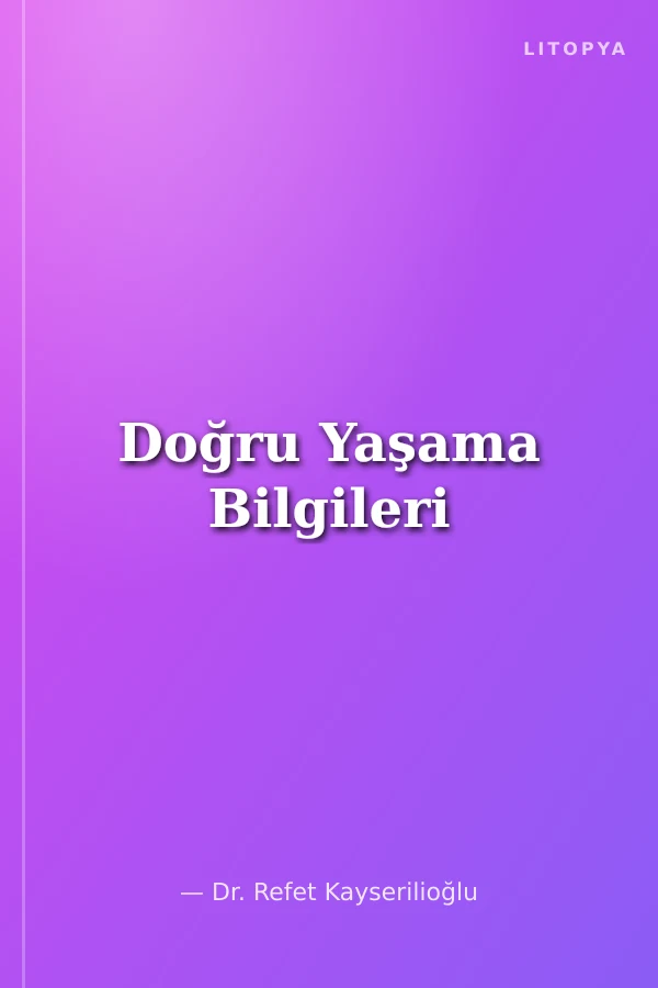 Doğru Yaşama Bilgileri