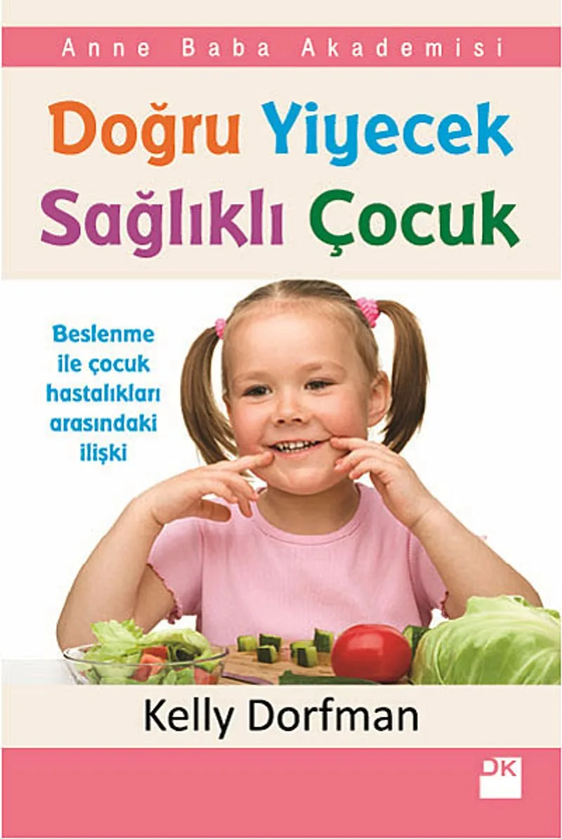 Doğru Yiyecek Sağlıklı Çocuk Anne Baba Akademisi