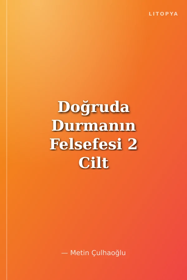 Doğruda Durmanın Felsefesi 2 Cilt Artı Ek Cilt