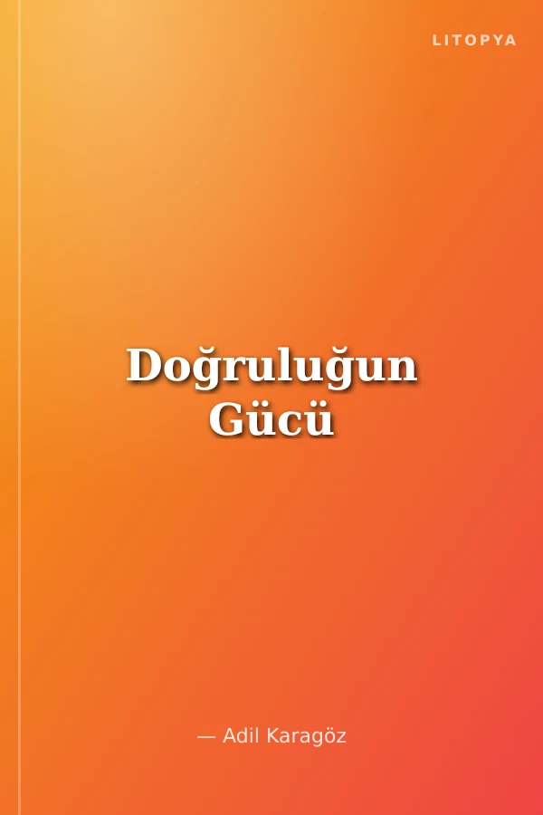 Doğruluğun Gücü