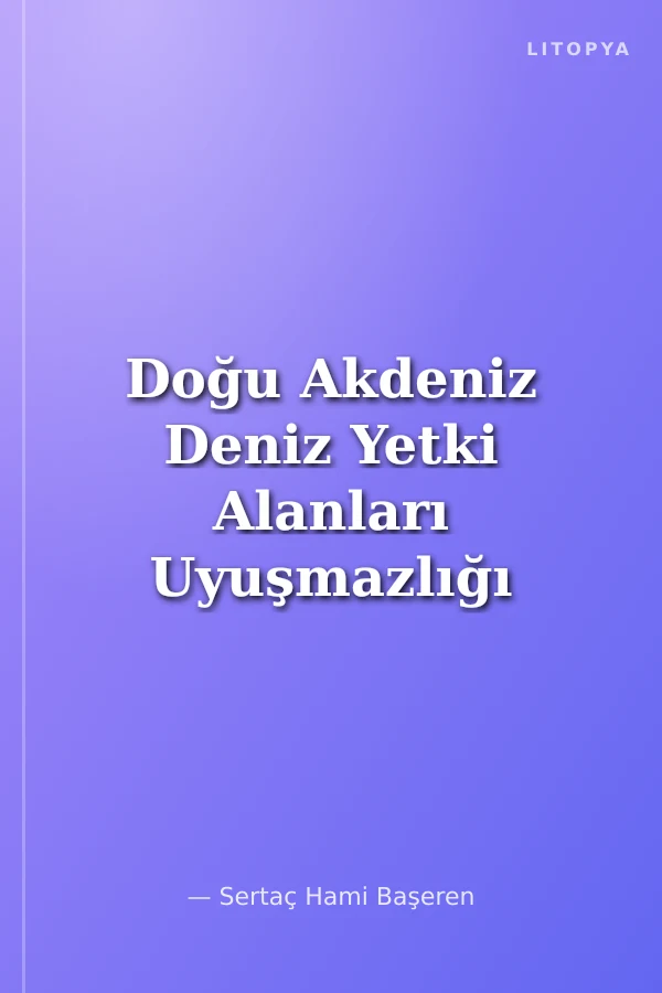 Doğu Akdeniz Deniz Yetki Alanları Uyuşmazlığı