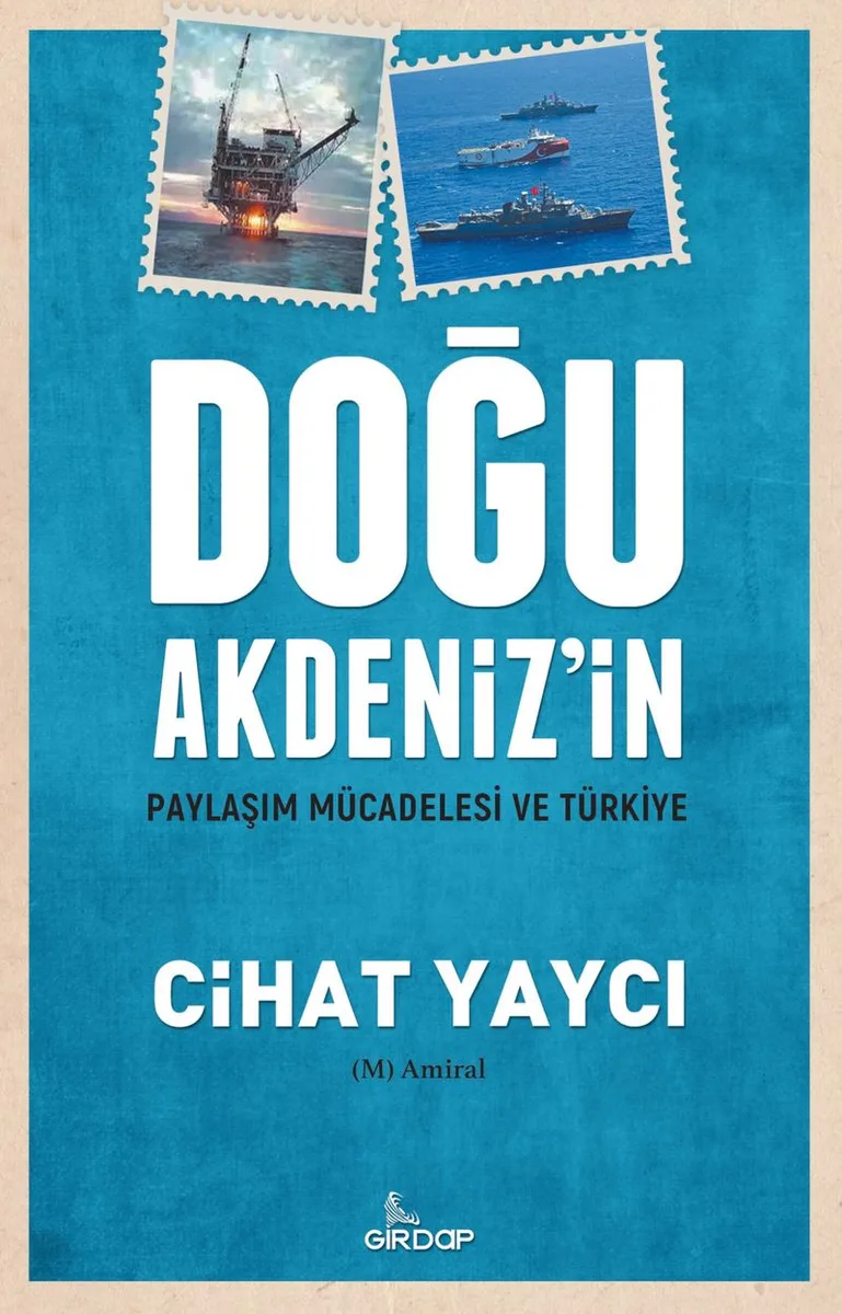 Doğu Akdeniz'in Paylaşım Mücadelesi ve Türkiye