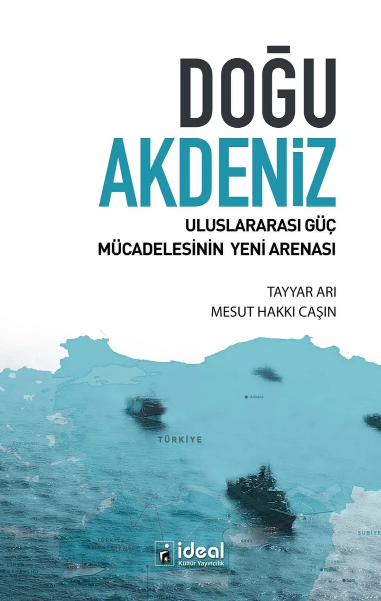 Doğu Akdeniz Uluslararası Güç Mücadelesinin Yeni Arenası