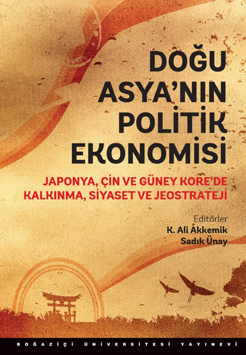 Doğu Asya'nın Politik Ekonomisi Japonya, Çin ve Güney Kore'de Kalkınma, Siyaset ve Jeostrateji