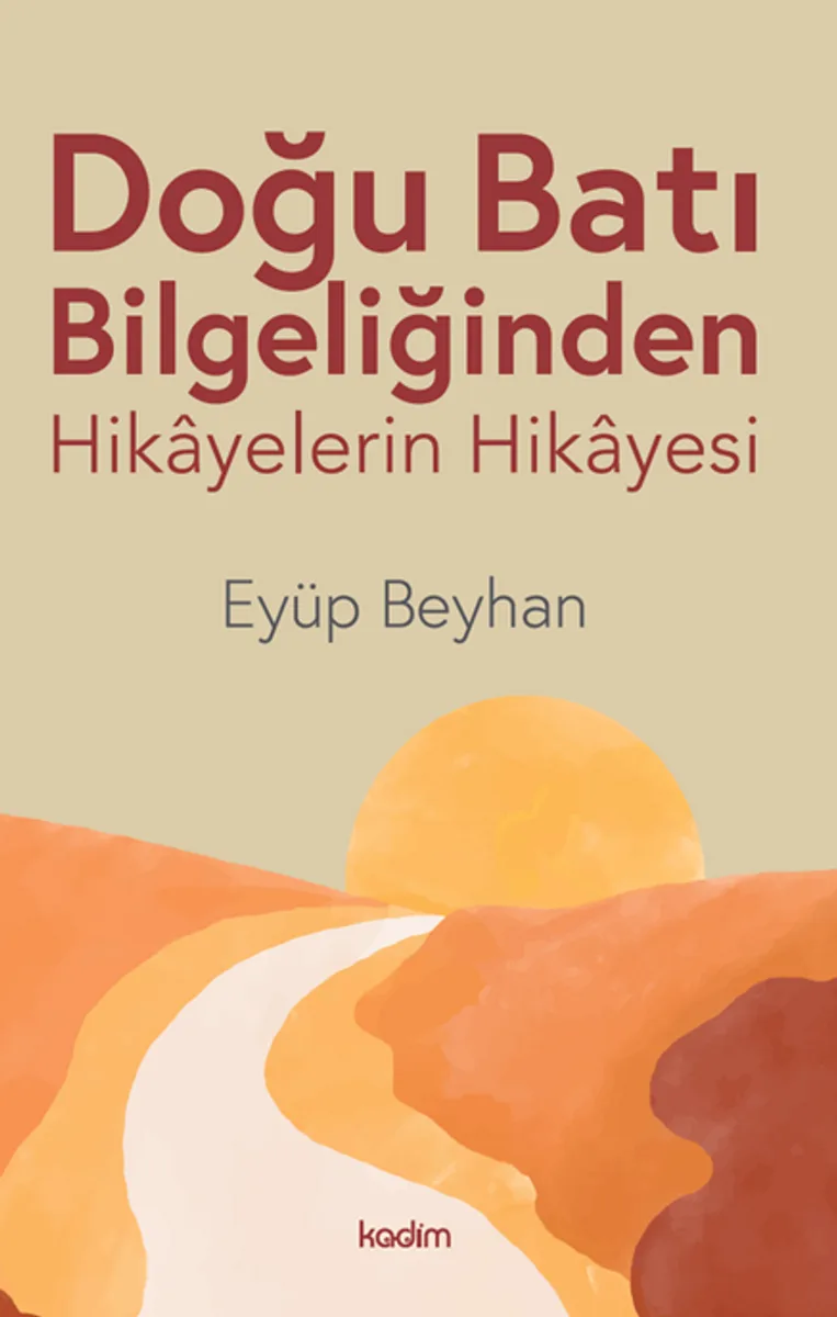 Doğu Batı Bilgeliğinden Hikayelerin Hikayesi