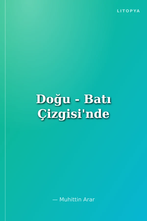 Doğu - Batı Çizgisi'nde