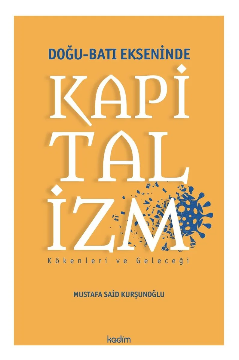 Doğu-Batı Ekseninde Kapitalizm Kökenleri ve Geleceği