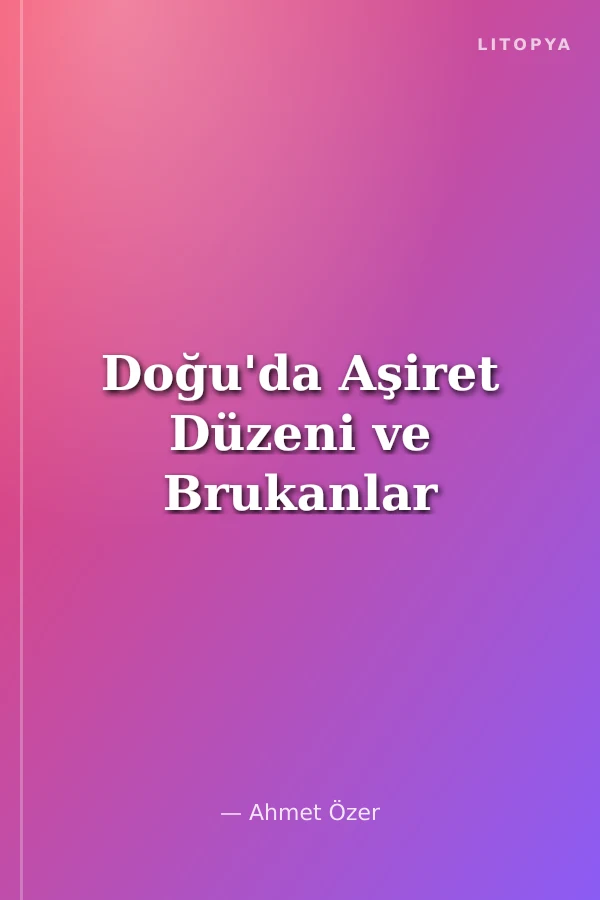 Doğu'da Aşiret Düzeni ve Brukanlar