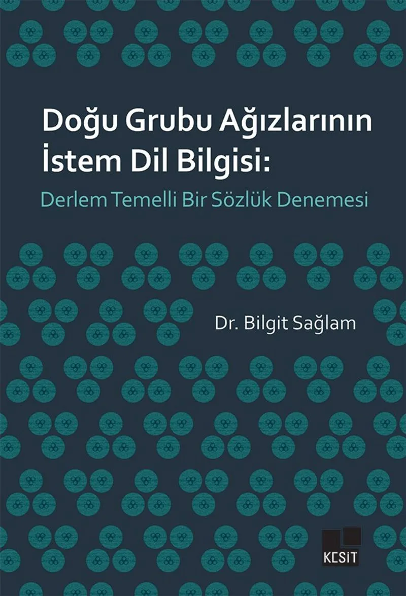 Doğu Grubu Ağızlarının İstem Dil Bilgisi: Derlem Temelli Bir Sözlük Denemesi