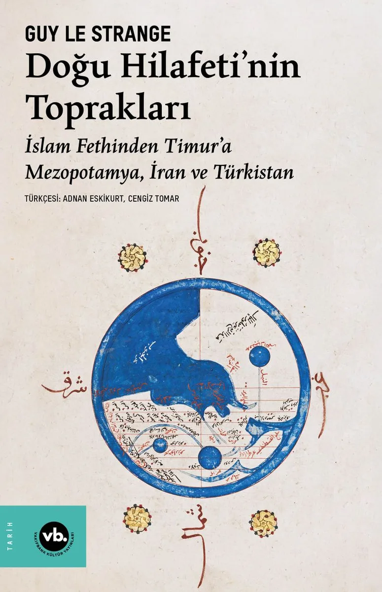 Doğu Hilafeti'nin Toprakları İslam Fethinden Timur'a Mezopotamya, İran ve Türkistan