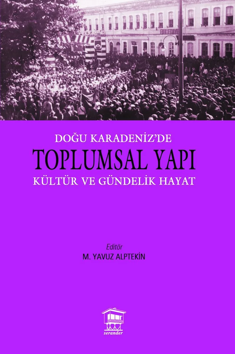 Doğu Karadeniz'de Toplumsal Yapı Kültür ve Gündelik Hayat