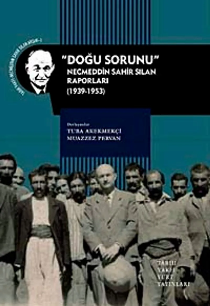 Doğu Sorunu Necmeddin Sahir Sılan Raporları (1939-1953)